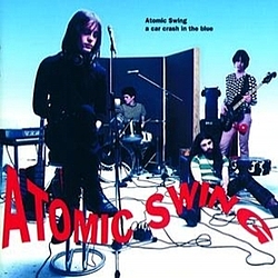 Atomic Swing - A Car Crash In The Blue album