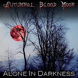 Autumnal Blood Moon - Alone In Darkness album