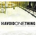 Avoid One Thing - Chopstick Bridge album