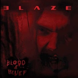 B L A Z E - Blood &amp; Belief альбом