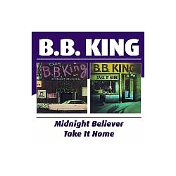 B.B. King - Midnight Believer/Take It Home альбом