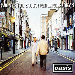 Oasis - (What&#039;s the Story) Morning Glory? альбом