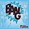 Bang - The Maze альбом