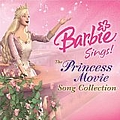 Barbie - Barbie Sings!: The Princess Movie Song Collection album