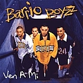Barrio Boyzz - Ven A Mi album