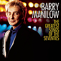 Barry Manilow - The Greatest Songs Of The Seventies album