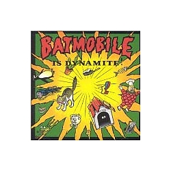 Batmobile - Is Dynamite album