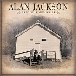 Alan Jackson - Precious Memories альбом