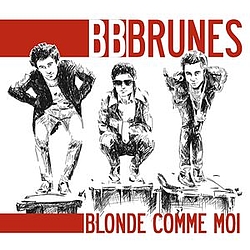 BB Brunes - Blonde Comme Moi альбом