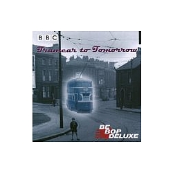 Be Bop Deluxe - Tramcar to Tomorrow album