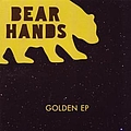 Bear Hands - Bear Hands Golden E.P album