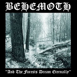 Behemoth - And the Forests Dream Eternally альбом