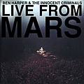Ben Harper &amp; The Innocent Criminals - Live From Mars - Disc One album