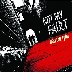 Ben Lee Tyler - Not My Fault альбом