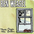 Ben Weasel - These Ones Are Bitter album