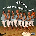 Bersuit Vergarabat - La Argentinidad Al Palo альбом