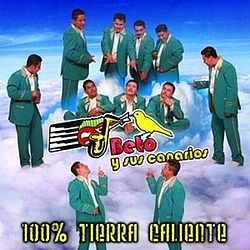 Beto Y Sus Canarios - 100% Tierra Caliente album