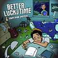 Better Luck Next Time - Start From Skratch альбом