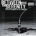 Between Home And Serenity - Power Weapons in the Complex album