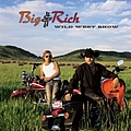 Big &amp; Rich - Wild West Show альбом