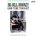 Big Bill Broonzy - Good Time Tonight альбом