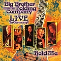 Big Brother &amp; The Holding Company - Hold Me: Live In Germany альбом