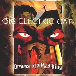 Big Electric Cat - Dreams of a Mad King album