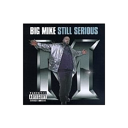 Big Mike - Still Serious альбом