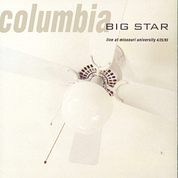 Big Star - Columbia: Live at Missouri University 4/25/93 альбом