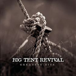 Big Tent Revival - Greatest Hits album