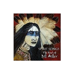Bill Miller - Spirit Songs: The Best of Bill Miller album