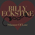 Billy Eckstine - Prisoner Of Love альбом