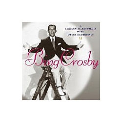 Bing Crosby - 1934-1956  A Centennial Anthol альбом