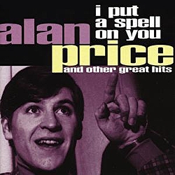 Alan Price - I Put A Spell On You And Other Great Hits album