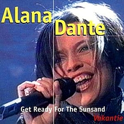 Alana Dante - Get Ready for the Sunsand альбом