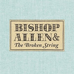 Bishop Allen - The Broken String альбом