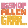 Bishop Allen - Grrr... album
