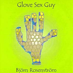 Björn Rosenström - Glove Sex Guy album