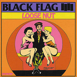 Black Flag - Loose Nut альбом