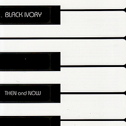 Black Ivory - Then and Now album