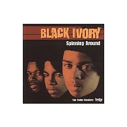 Black Ivory - Spinning Around: The Today Sessions album
