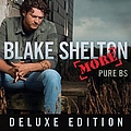 Blake Shelton - Pure BS - Deluxe Edition альбом