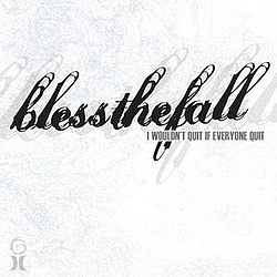 Blessthefall - I Wouldn&#039;t Quit If Everyone Quit альбом