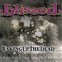 Blissed - Waking Up the Dead album