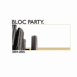 Bloc Party - 2004-2005 album