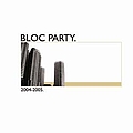 Bloc Party - 2004-2005 альбом