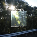 Bloc Party - Two More Years альбом