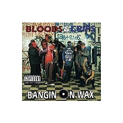 Bloods &amp; Crips - Bangin on Wax album