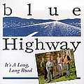 Blue Highway - It&#039;s a Long, Long Road album