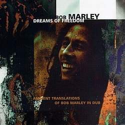 Bob Marley - Dreams of Freedom: Ambient Translations of Bob Marley in Dub album